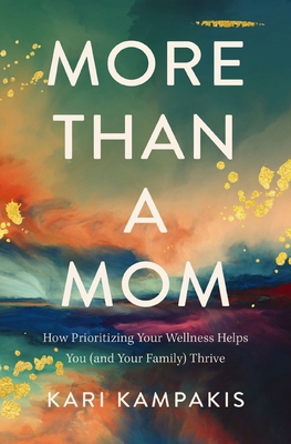 More Than a Mom: How Prioritizing Your Wellness... 0785234160 Book Cover