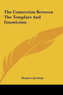 The Connection Between the Templars and Gnosticism 1161518614 Book Cover