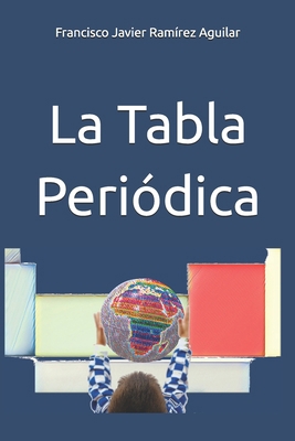 La Tabla Periódica [Spanish] B0BT42TH8L Book Cover