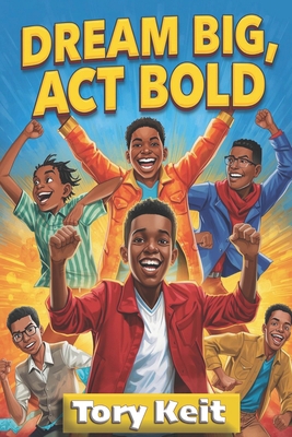 Dream Big, Act Bold: Life Lessons for Confident... B0DTB2C74Z Book Cover