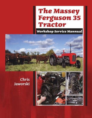 The Massey Ferguson 35 Tractor Workshop Service... 1908397128 Book Cover
