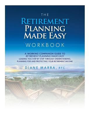 The Retirement Planning Made Easy Workbook: a w... 0997221712 Book Cover