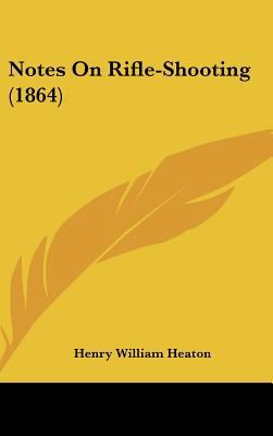 Notes On Rifle-Shooting (1864) 1437180051 Book Cover