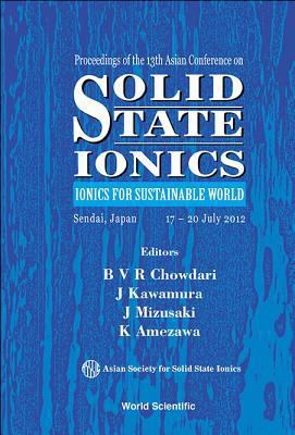 Solid State Ionics: Ionics for Sustainable World 9814439908 Book Cover