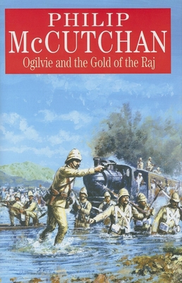Ogilvie and the Gold of the Raj [Large Print] 0727874160 Book Cover