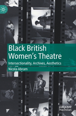 Black British Women's Theatre: Intersectionalit... 3030514587 Book Cover