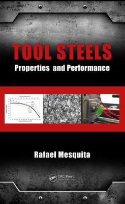 Tool Steels: Properties and Performance 1439881715 Book Cover