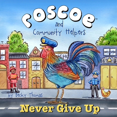 Roscoe and Community Helpers Never Give Up B0DJRMJN19 Book Cover