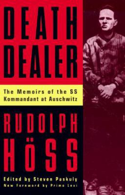 Death Dealer: The Memoirs of the SS Kommandant ... 0306806983 Book Cover