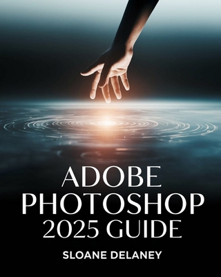 Adobe Photoshop 2025 Guide: Master AI-Powered T... B0F32PWP2D Book Cover