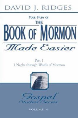 The Book of Mormon Made Easier: Part 1: 1 Nephi... 1555177255 Book Cover