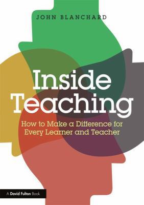 Inside Teaching: How to Make a Difference for E... 1138712299 Book Cover