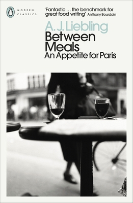 Between Meals: An Appetite for Paris 024163797X Book Cover