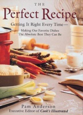 The Perfect Recipe: Getting It Right Every Time... 0395894034 Book Cover
