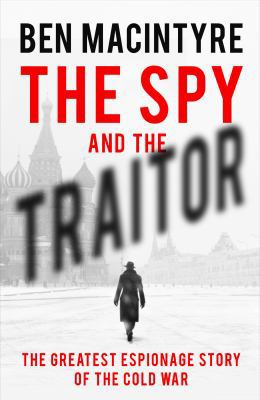 The Spy and the Traitor: The Greatest Espionage...            Book Cover