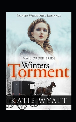 Mail Order Bride: Winter's Torment: Inspiration... 1726826473 Book Cover