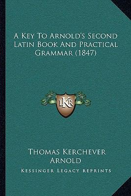 A Key To Arnold's Second Latin Book And Practic... 1165253860 Book Cover