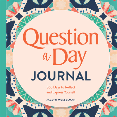Question a Day Journal: 365 Days to Reflect and... 1685398081 Book Cover