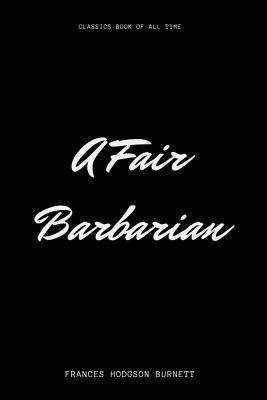 A Fair Barbarian 1548226726 Book Cover