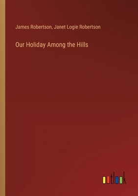 Our Holiday Among the Hills 3385397790 Book Cover