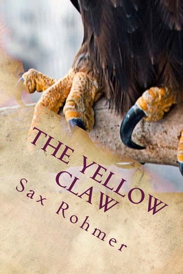 The Yellow Claw: Classic Literature 1546797548 Book Cover