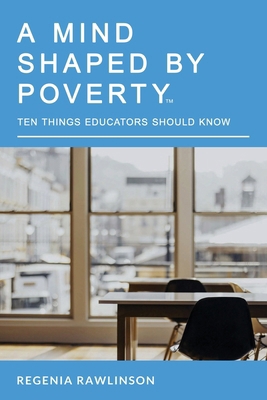 A Mind Shaped by Poverty: Ten Things Educators ... B0D2VB6PG3 Book Cover