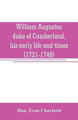 William Augustus, duke of Cumberland, his early... 9353707374 Book Cover