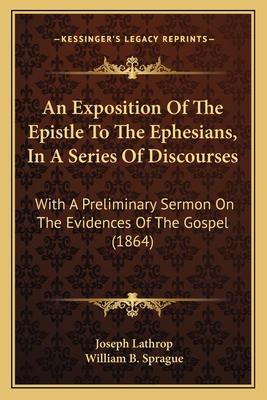 An Exposition Of The Epistle To The Ephesians, ... 1166491064 Book Cover