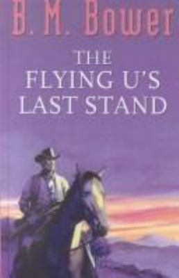 The Flying U's Last Stand 0754080994 Book Cover