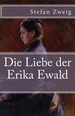 Die Liebe der Erika Ewald [German] 1540454703 Book Cover