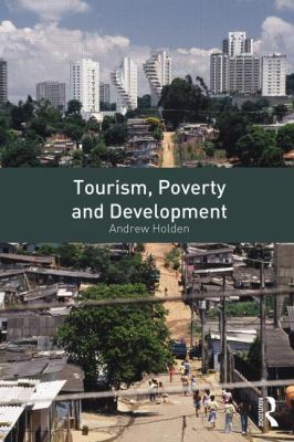 Tourism, Poverty and Development 0415566274 Book Cover