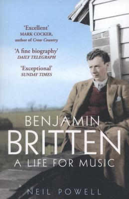 Benjamin Britten: A Life For Music 0099537362 Book Cover