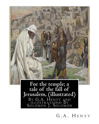 For the temple; a tale of the fall of Jerusalem... 1536861804 Book Cover