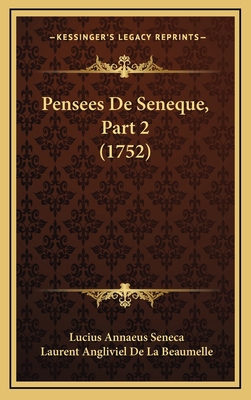 Pensees De Seneque, Part 2 (1752) [French] 116637484X Book Cover