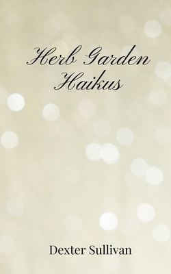 Herb Garden Haikus 1805670972 Book Cover