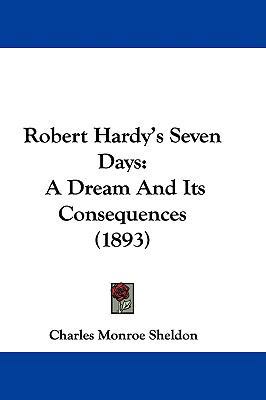 Robert Hardy's Seven Days: A Dream And Its Cons... 1104434709 Book Cover