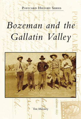 Bozeman and the Gallatin Valley 0738570842 Book Cover