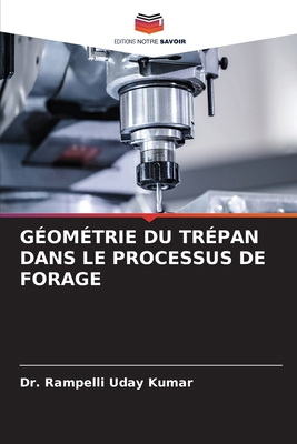 Géométrie Du Trépan Dans Le Processus de Forage [French] 620232449X Book Cover