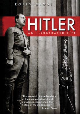 Hitler: An Illustrated Life 1848660200 Book Cover