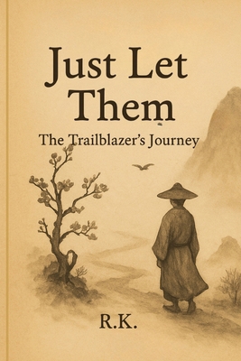 Just Let Them: The Trailblazer's Journey B0F8H6KQNL Book Cover