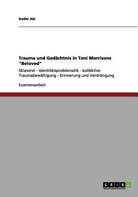 Trauma und Gedächtnis in Toni Morrisons "Belove... [German] 3656115818 Book Cover