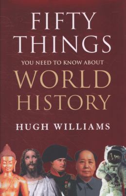 Fifty Things You Need to Know about World History 0007326505 Book Cover