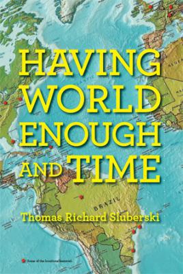 Having World Enough and Time 1469179423 Book Cover