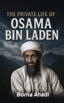 The Private Life of Osama Bin Laden B0DYVCTPP8 Book Cover