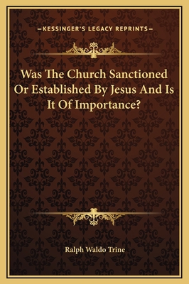 Was The Church Sanctioned Or Established By Jes... 1169192459 Book Cover