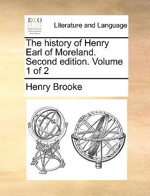 The History of Henry Earl of Moreland. Second E... 1140923196 Book Cover