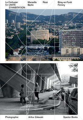 Le Corbusier: 5 × Unité d'Habitation: Marseille... 3959053010 Book Cover
