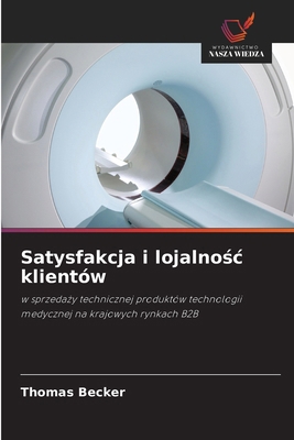 Satysfakcja i lojalno&#347;c klientów [Polish] 6203281360 Book Cover