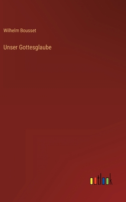 Unser Gottesglaube [German] 3368234633 Book Cover
