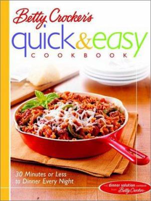 Betty Crocker's Quick & Easy Cookbook: 30 Minut... 0764566369 Book Cover